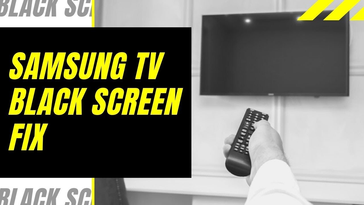 How to Fix Black Screen Issue on Samsung Tv