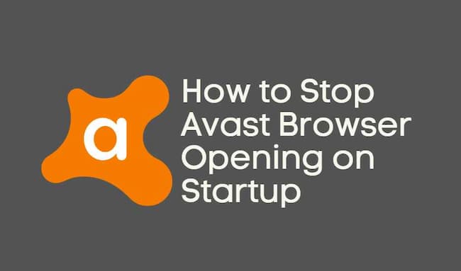 How to Stop Avast Browser From Opening on Startup?