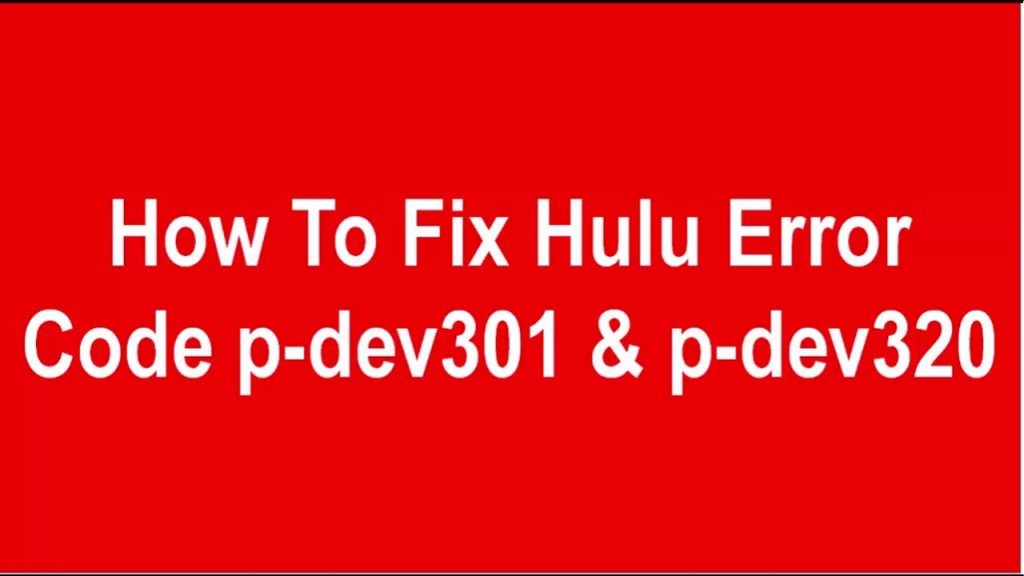 What is Hulu Error Code p-dev320