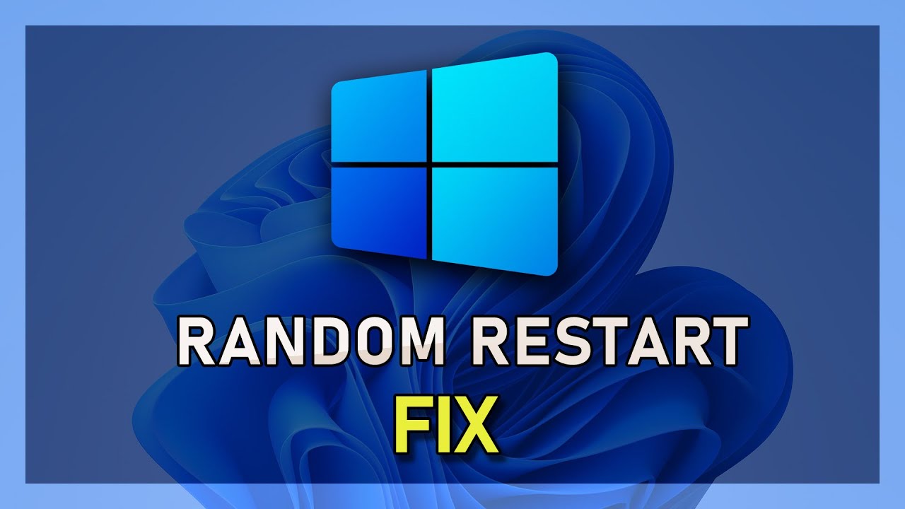 How to Fix Windows 10 Random Restart Issue