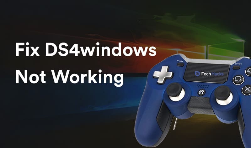 How To Fix DS4Windows Not Working Issue On Windows 10