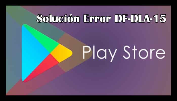 Google Play Store DF-DLA-15 Issue